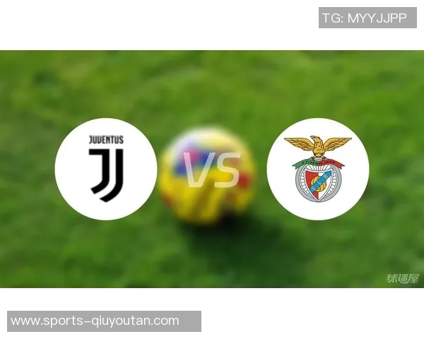 本菲卡面临双重挑战欧冠连败后将迎战皇马尤文联赛落后4分争夺榜首